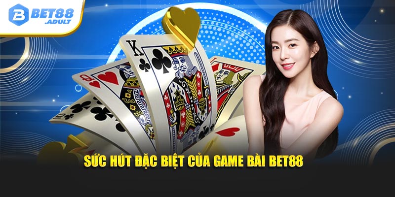 Ưu điểm đặc biệt của game bài BET88